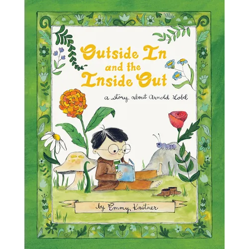 Outside in and the Inside Out: A Story about Arnold Lobel - Hardcover