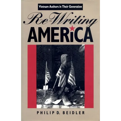 Re-Writing America: Vietnam Authors in Their Generation - Hardcover
