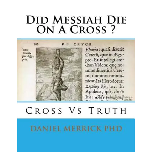 Did Messiah Die On A Cross ?: Cross Vs Truth - Paperback