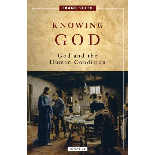 Knowing God: God and the Human Condition - Paperback