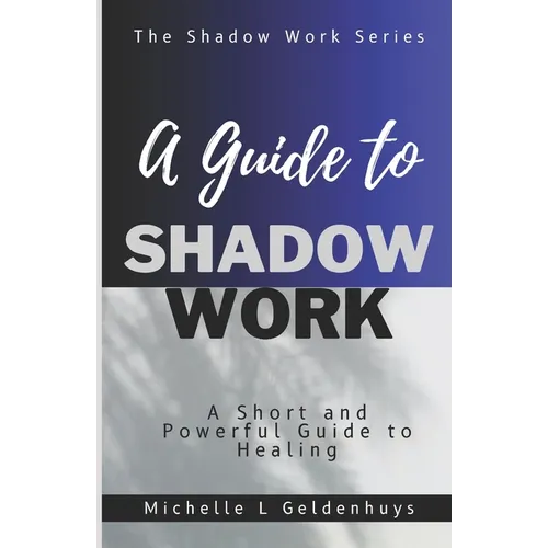 A Guide to Shadow Work: A short and powerful 9 step guide to healing - Paperback