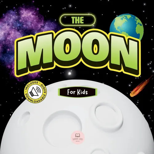 The Moon for Kids: Children's Book to Learn Basics, Fun Facts, Its Lunar Phases, and More! - Paperback