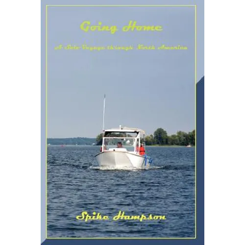 Going Home: A Solo Voyage through North America - Hardcover