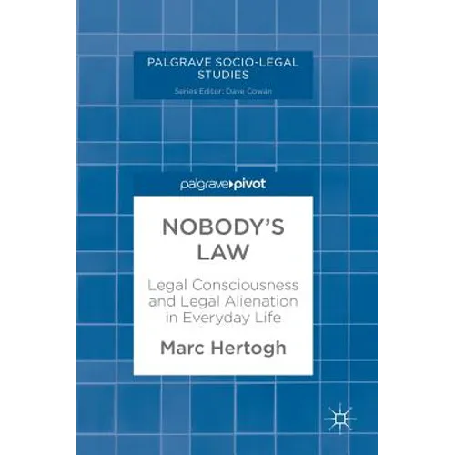 Nobody's Law: Legal Consciousness and Legal Alienation in Everyday Life - Hardcover