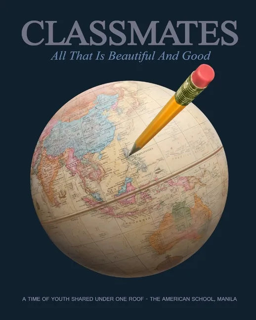 Classmates: All that is Beautiful and Good - Paperback