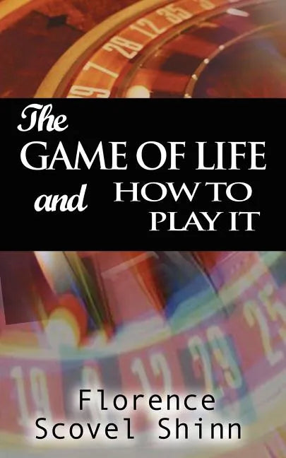 The Game of Life and How to Play It - Paperback