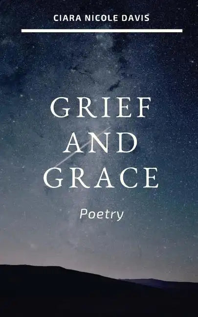 Grief and Grace: Poetry - Paperback