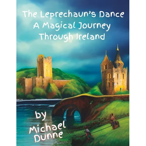The Leprechaun's Dance: A Magical Journey Through Ireland - Paperback