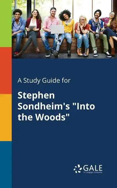 A Study Guide for Stephen Sondheim's "Into the Woods" - Paperback