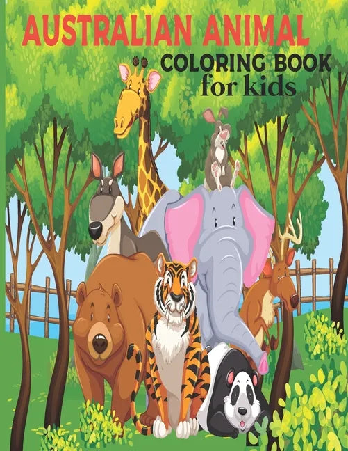 Australian Animal Coloring Book for kids: The Animal Coloring Book for children 2 + years old who love animals and nature - Paperback