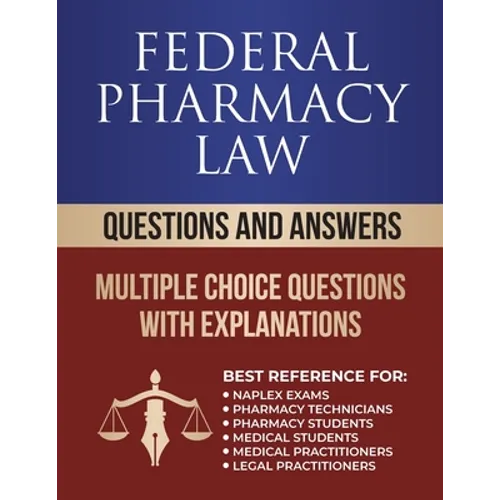 Federal Pharmacy Law Questions and Answers: Multiple Choice Questions - Paperback