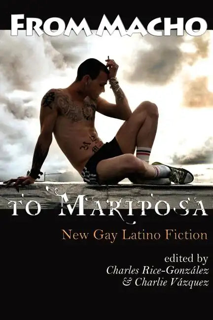 From Macho to Mariposa: New Gay Latino Fiction - Paperback