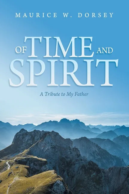 Of Time and Spirit: A Tribute to My Father - Paperback