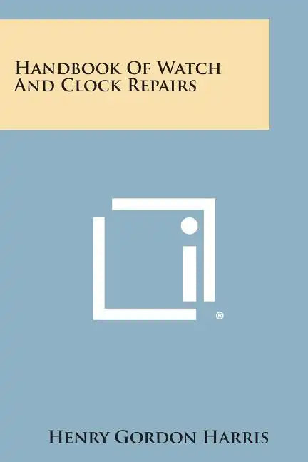 Handbook of Watch and Clock Repairs - Paperback