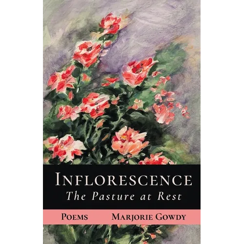 Inflorescence: The Pasture at Rest - Paperback