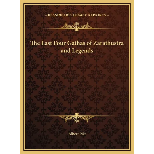 The Last Four Gathas of Zarathustra and Legends - Hardcover