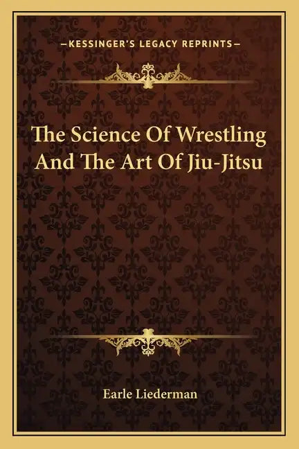 The Science of Wrestling and the Art of Jiu-Jitsu - Paperback