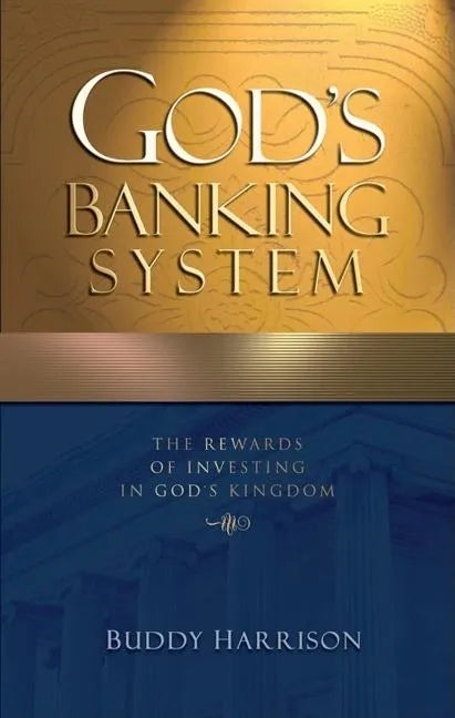 God's Banking System: The Rewards of Investing in God's Kingdom - Paperback