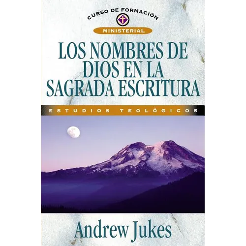 Los Nombres de Dios en la Sagrada Escrituras = The Names of God = The Names of God - Paperback