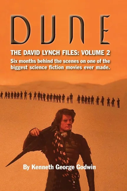 Dune, The David Lynch Files: Volume 2 (hardback): Six months behind the scenes on one of the biggest science fiction movies ever made. - Hardcover