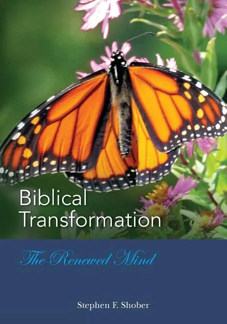 BIBLICAL TRANSFORMATION--The Renewed Mind - Paperback