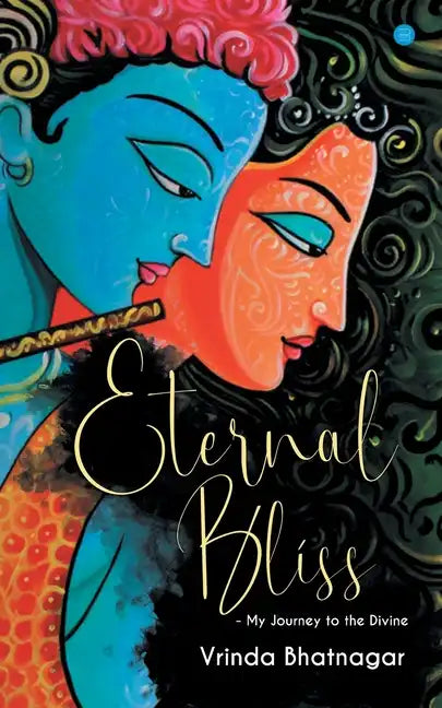 Eternal Bliss - My Journey to the Divine - Paperback