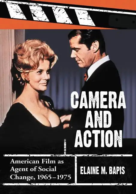 Camera and Action: American Film as Agent of Social Change, 1965-1975 - Paperback