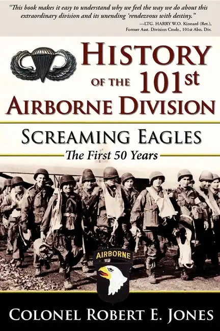 History of the 101st Airborne Division: Screaming Eagles: The First 50 Years - Hardcover