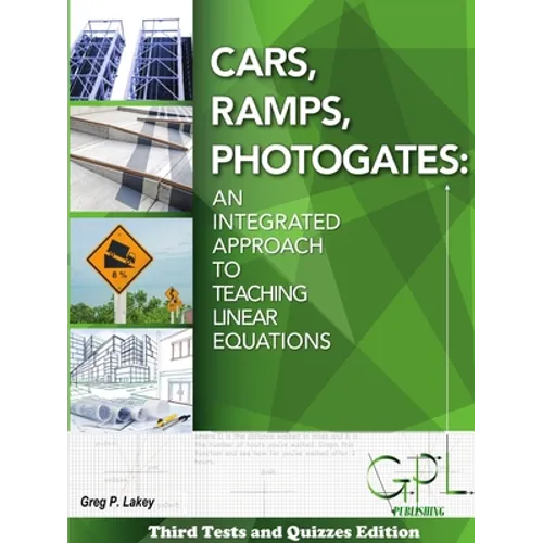Cars, Ramps, Photogates: An Integrated Approach To Learning Linear Equations (Tests and Quizzes Edition) - Paperback