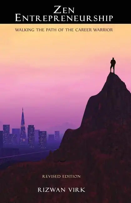 Zen Entrepreneurship: Walking the Path of the Career Warrior - Paperback