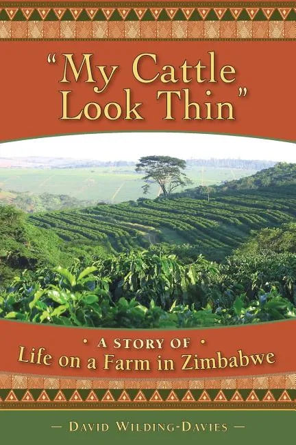 My Cattle Look Thin - A Story of Life on a Farm in Zimbabwe - Paperback