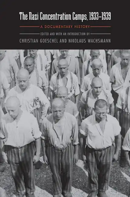 Nazi Concentration Camps, 1933-1939: A Documentary History - Hardcover