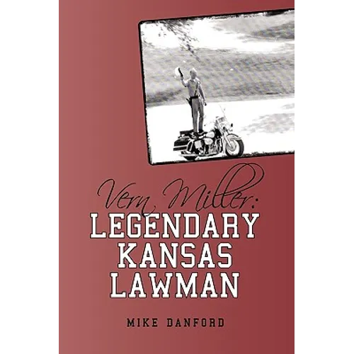 Vern Miller: Legendary Kansas Lawman - Paperback
