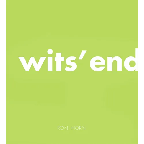 Roni Horn: Wits' End - Hardcover