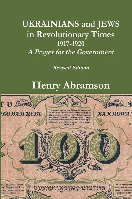 Ukrainians and Jews in Revolutionary Times, 1917-1920: A Prayer for the Government - Paperback