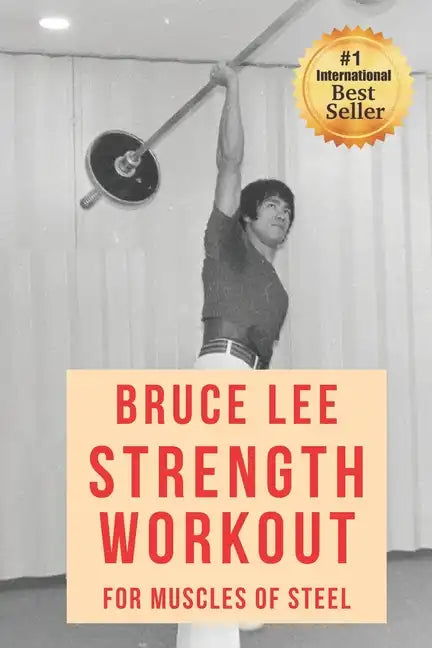 Bruce Lee Strength Workout For Muscles Of Steel - Paperback