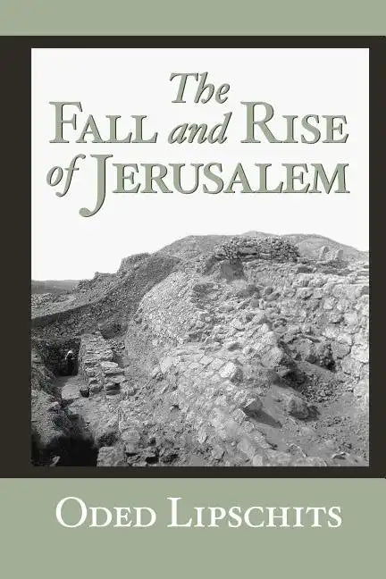The Fall and Rise of Jerusalem: Judah under Babylonian Rule - Paperback
