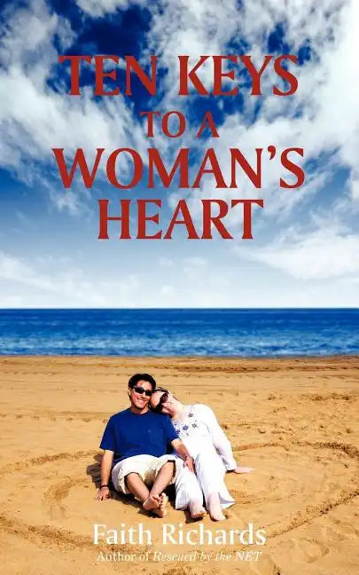 Ten Keys to a Woman's Heart: A Book for Men about Women - Paperback