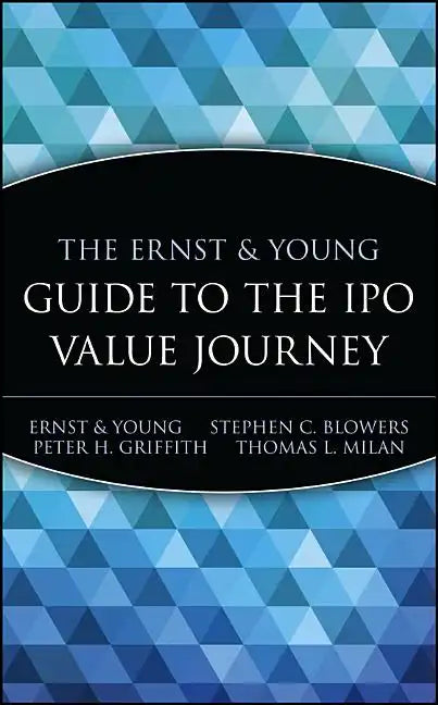 The Ernst & Young Guide to the IPO Value Journey - Hardcover