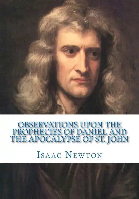 Observations Upon the Prophecies of Daniel and the Apocalypse of St. John - Paperback