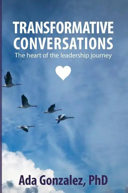 Transformative Conversations: The heart of the leadership journey - Paperback