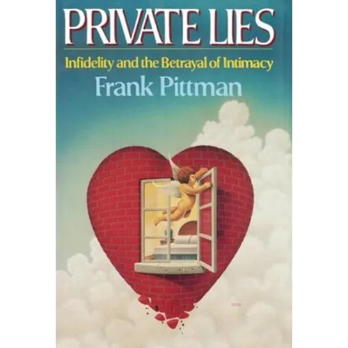 Private Lies: Infidelity and the Betrayal of Intimacy - Hardcover