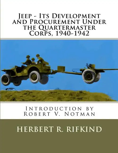 Jeep - Its development and procurement under the Quartermaster Corps, 1940-1942 - Paperback