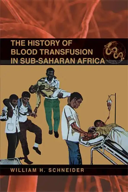 The History of Blood Transfusion in Sub-Saharan Africa - Paperback