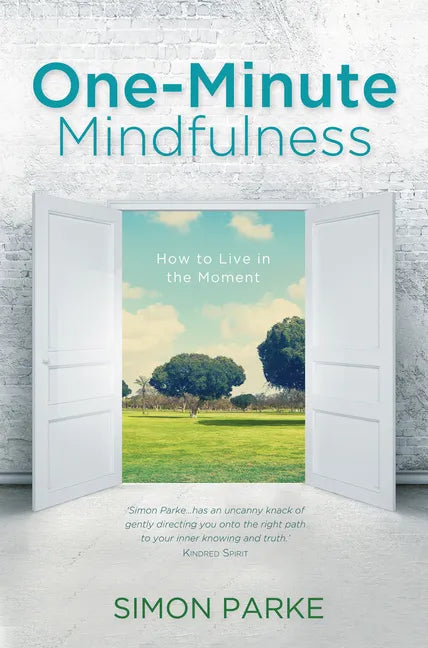 One-Minute Mindfulness: How to Live in the Moment - Paperback
