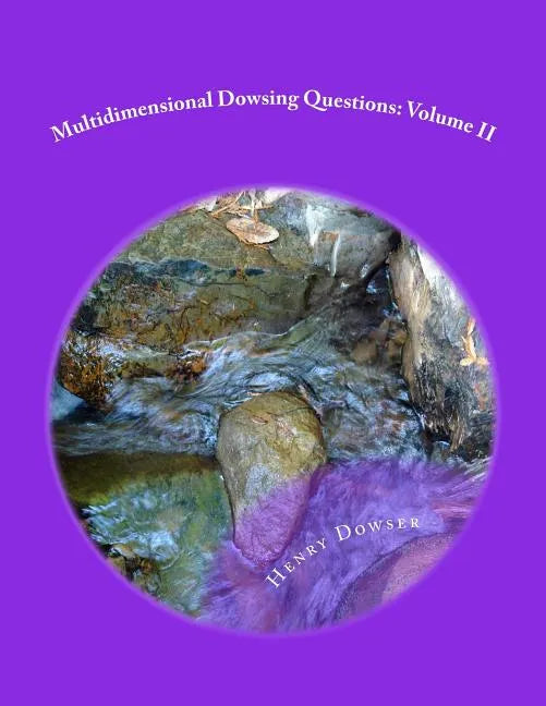 Multidimensional Dowsing Questions: Volume II - Paperback
