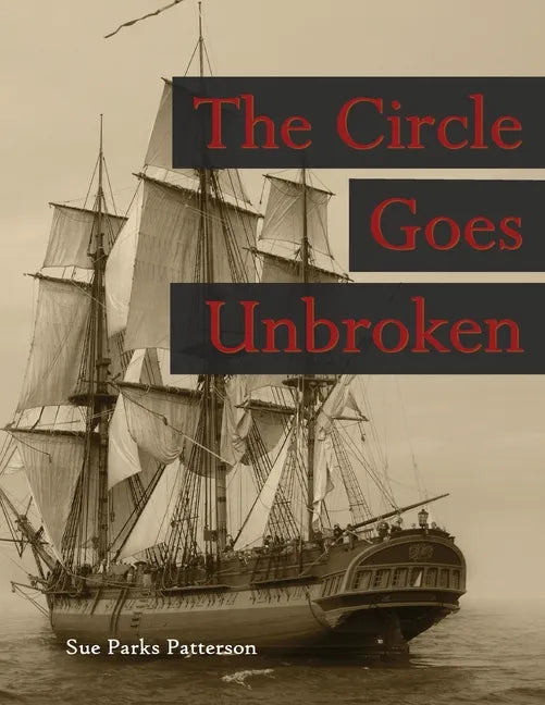 The Circle Goes Unbroken (Revised 2015 B&W): Some of Rev. Guy Smith's descendants and their kin on America's Frontiers - Paperback