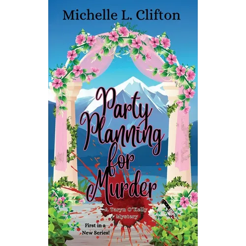 Party Planning for Murder: A Taryn O'Kelly Mystery - Hardcover