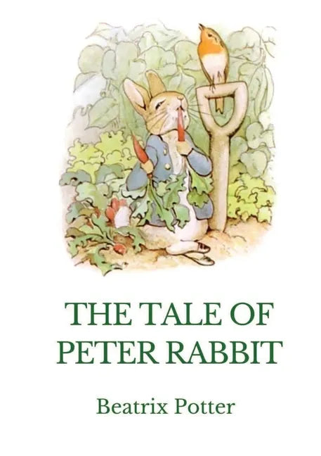 The Tale of Peter Rabbit: A British children's book written and illustrated by Beatrix Potter - Paperback