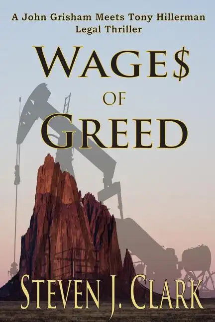 Wages of Greed: A John Grisham meets Tony Hillerman-style legal thriller - Paperback